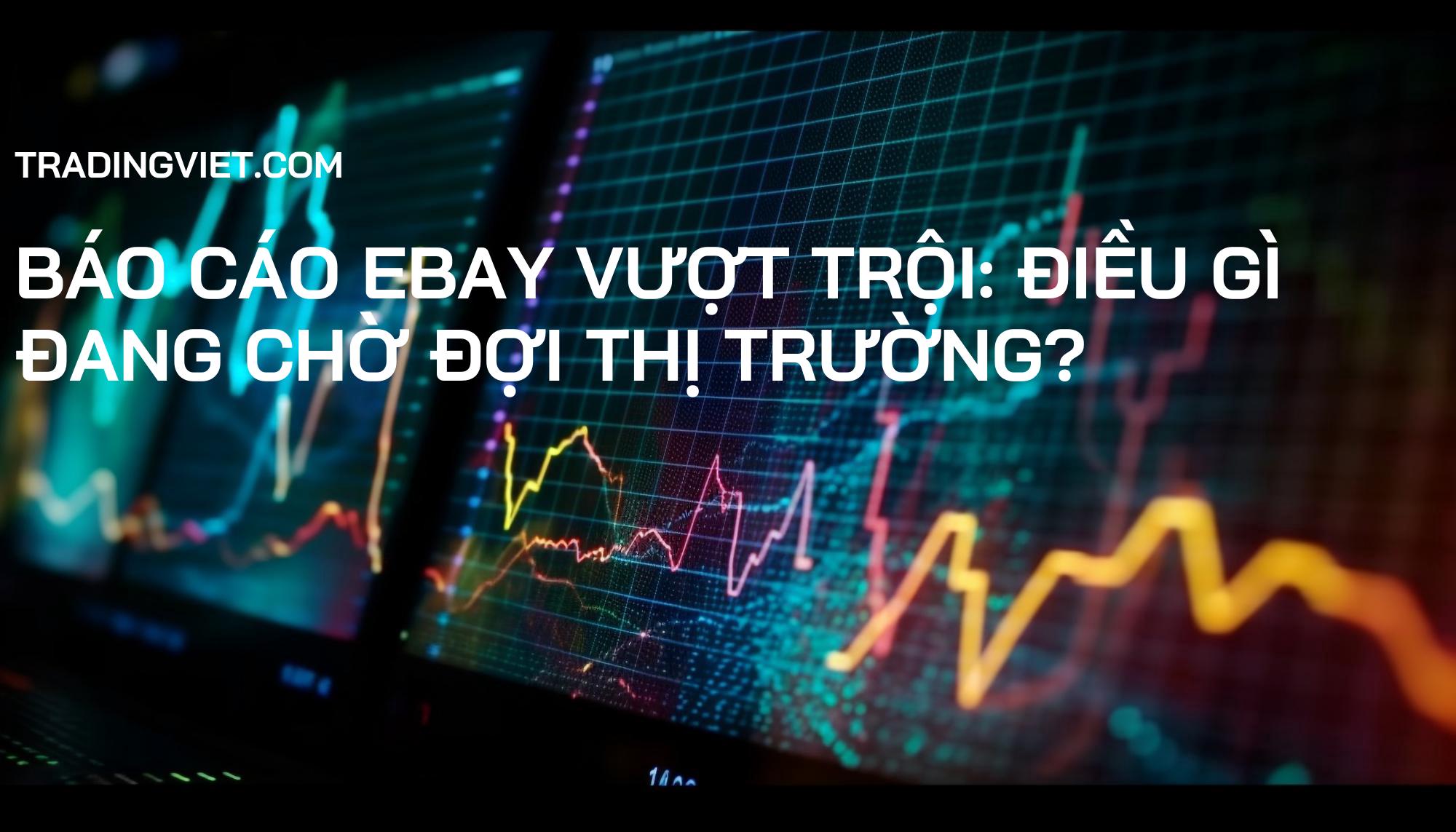 Báo cáo eBay vượt trội: Điều gì đang chờ đợi thị trường?