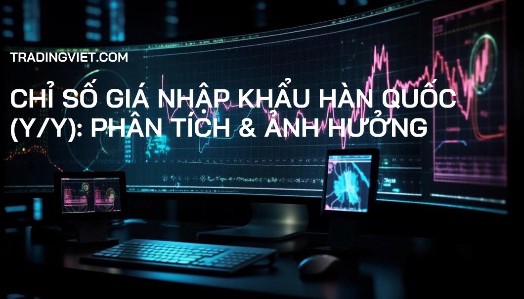 Chỉ số Giá Nhập Khẩu Hàn Quốc (y/y): Phân Tích & Ảnh Hưởng