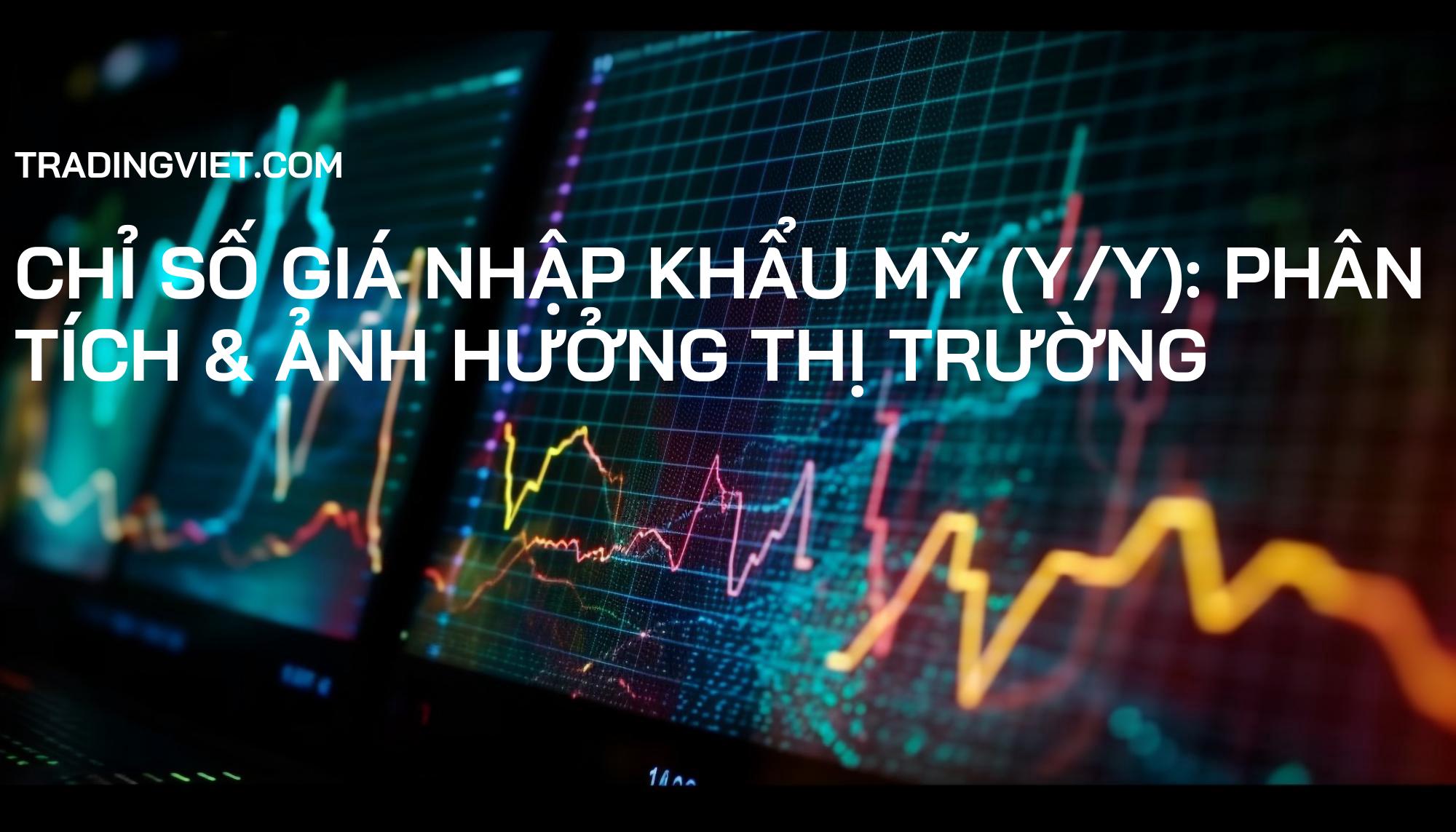 Chỉ số Giá Nhập Khẩu Mỹ (y/y): Phân Tích & Ảnh Hưởng Thị Trường
