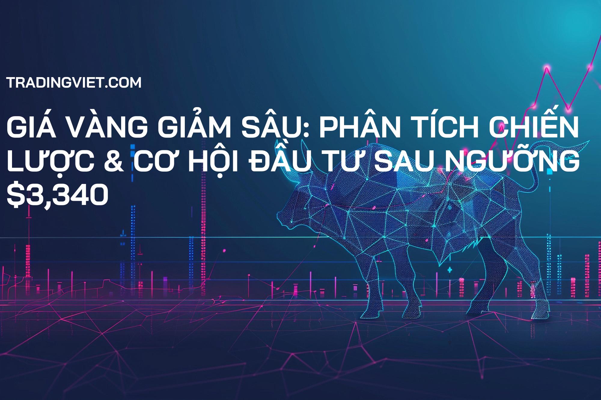 Giá vàng giảm sâu: Phân tích chiến lược & Cơ hội đầu tư sau ngưỡng $3,340