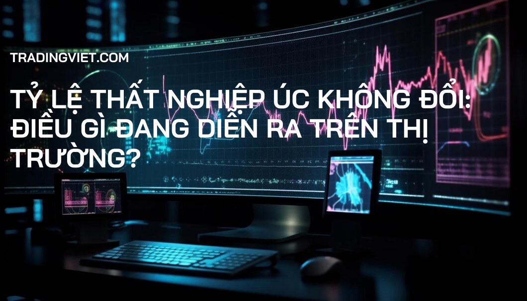 Tỷ Lệ Thất Nghiệp Úc Không Đổi: Điều Gì Đang Diễn Ra Trên Thị Trường?